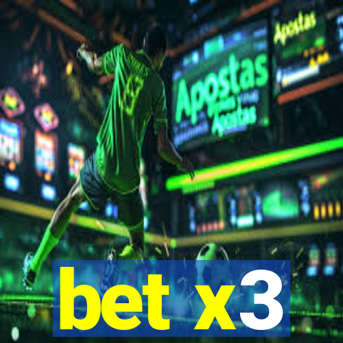 bet x3